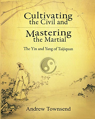 Cultivating the Civil and Mastering the Martial: The Yin and Yang of Taijiquan - Epub + Converted Pdf